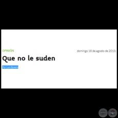 QUE NO LE SUDEN - Por LUIS BAREIRO - Domingo, 18 de Agosto de 2013